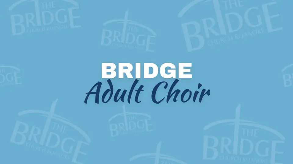 Bridge Adult Choir